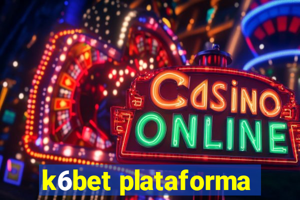 k6bet plataforma